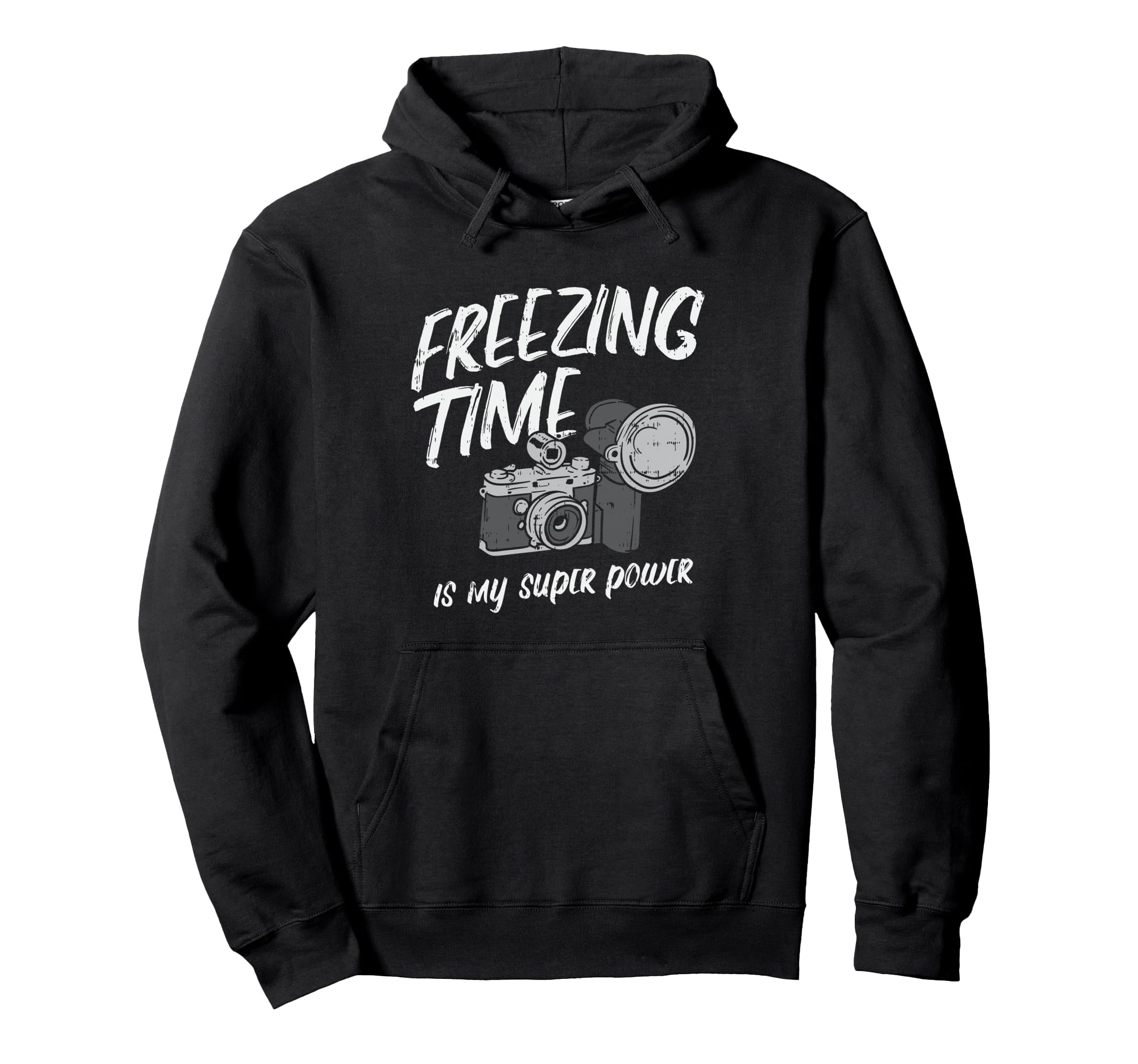 Freezing Time Is My Superpower Camera Hoodie - Fun Novelty Design Unisex - T-Shirt, Sweatshirt, Hoodie