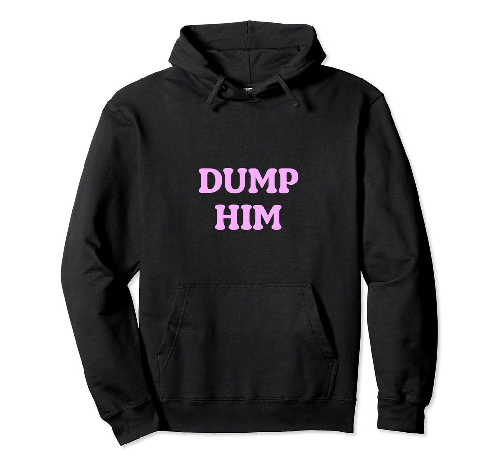 Dump Him Aesthetic Y2K Womens 90S Hoodie - Fun Novelty Design Unisex - T-Shirt, Sweatshirt, Hoodie