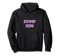 Dump Him Aesthetic Y2K Womens 90S Hoodie - Fun Novelty Design Unisex - T-Shirt, Sweatshirt, Hoodie