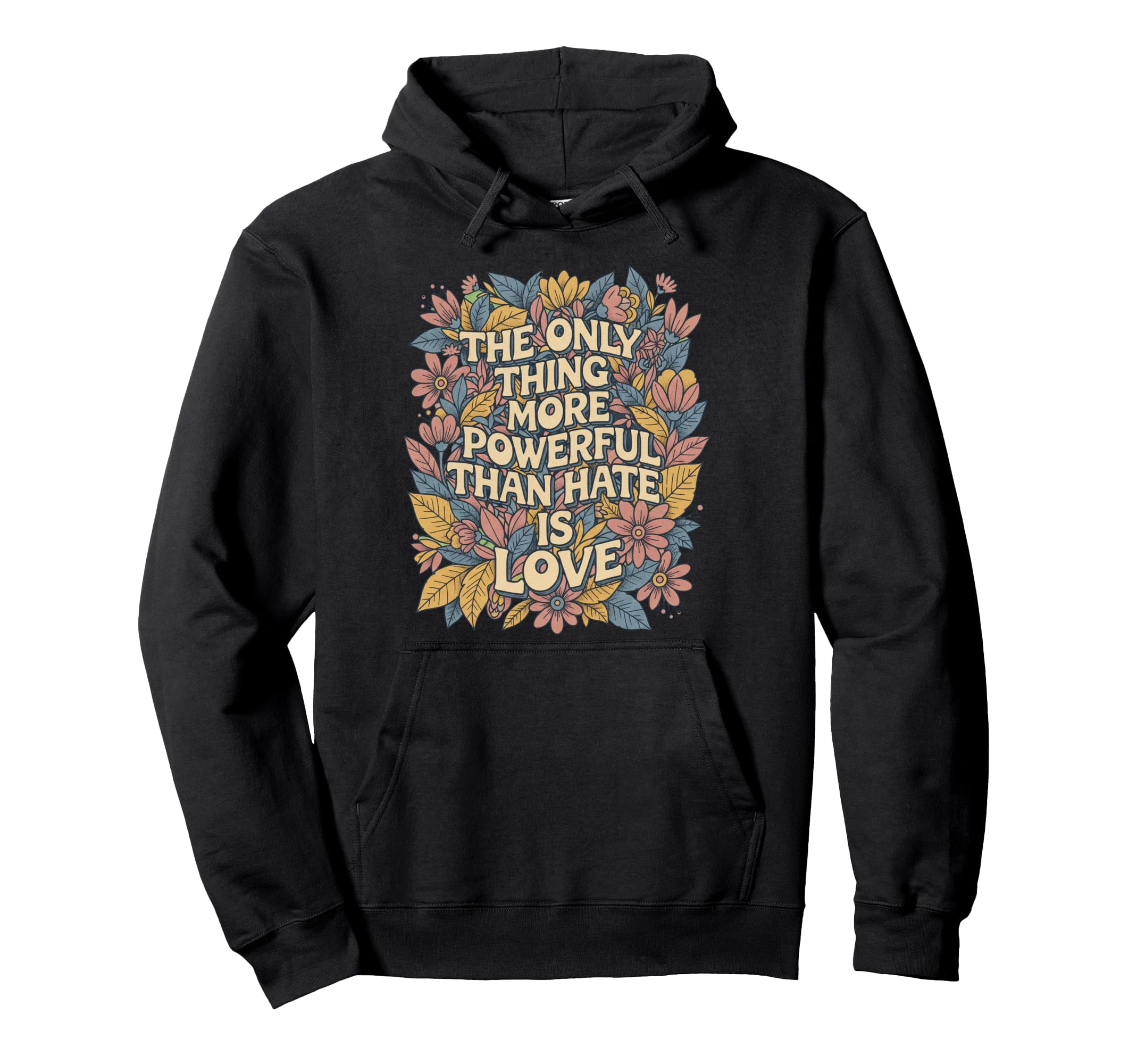 Only Thing More Powerful Than Hate Is Hoodie - Minimalist Print Men Women - T-Shirt, Sweatshirt, Hoodie