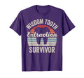 Wisdom Tooth Extraction Survivor Dentist T-Shirt - Novelty Apparel Unisex - T-Shirt, Sweatshirt, Hoodie