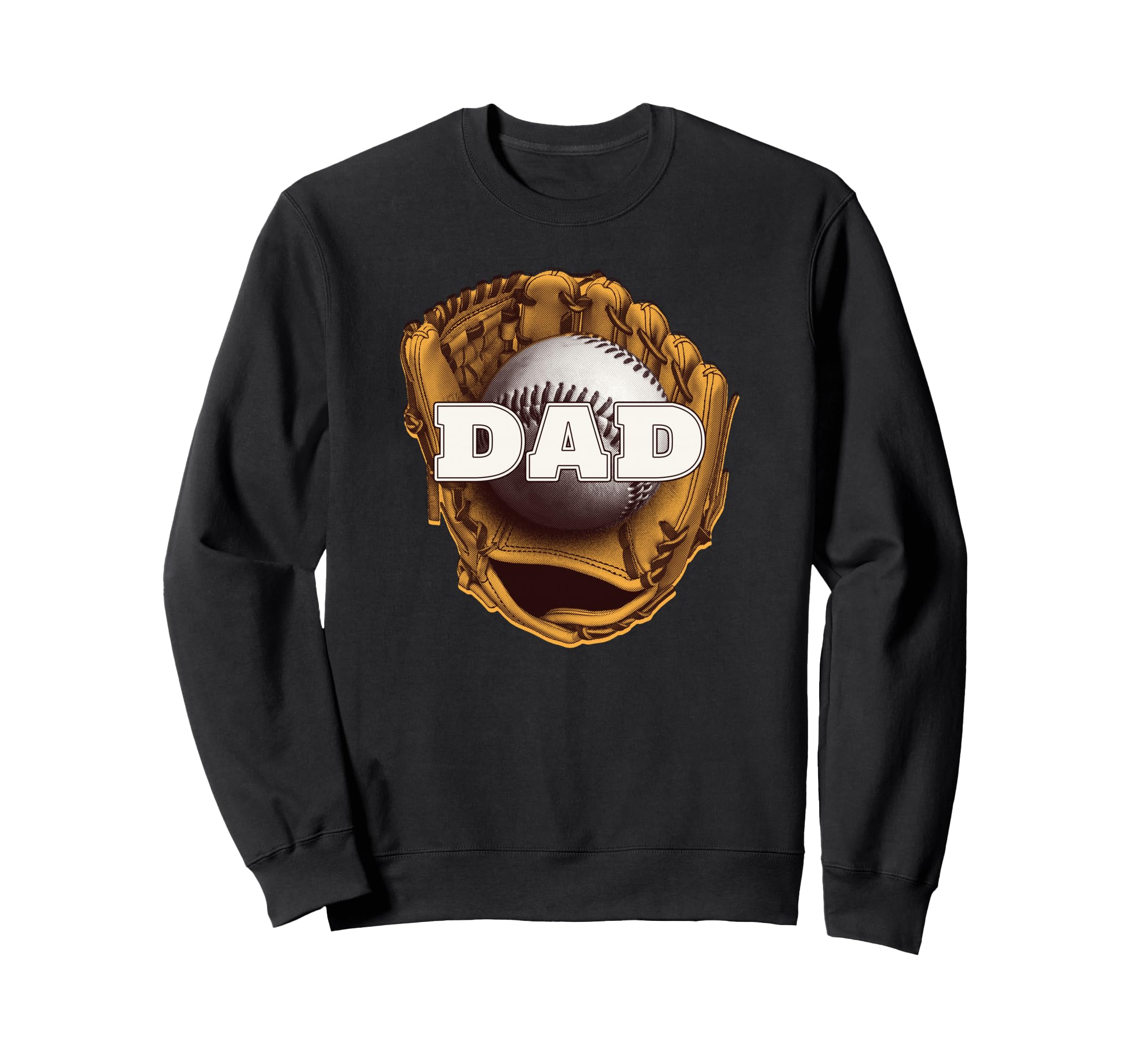 Fathers Day Baseball Glove Dad Sweatshirt - Casual Everyday Wear Unisex - T-Shirt, Sweatshirt, Hoodie