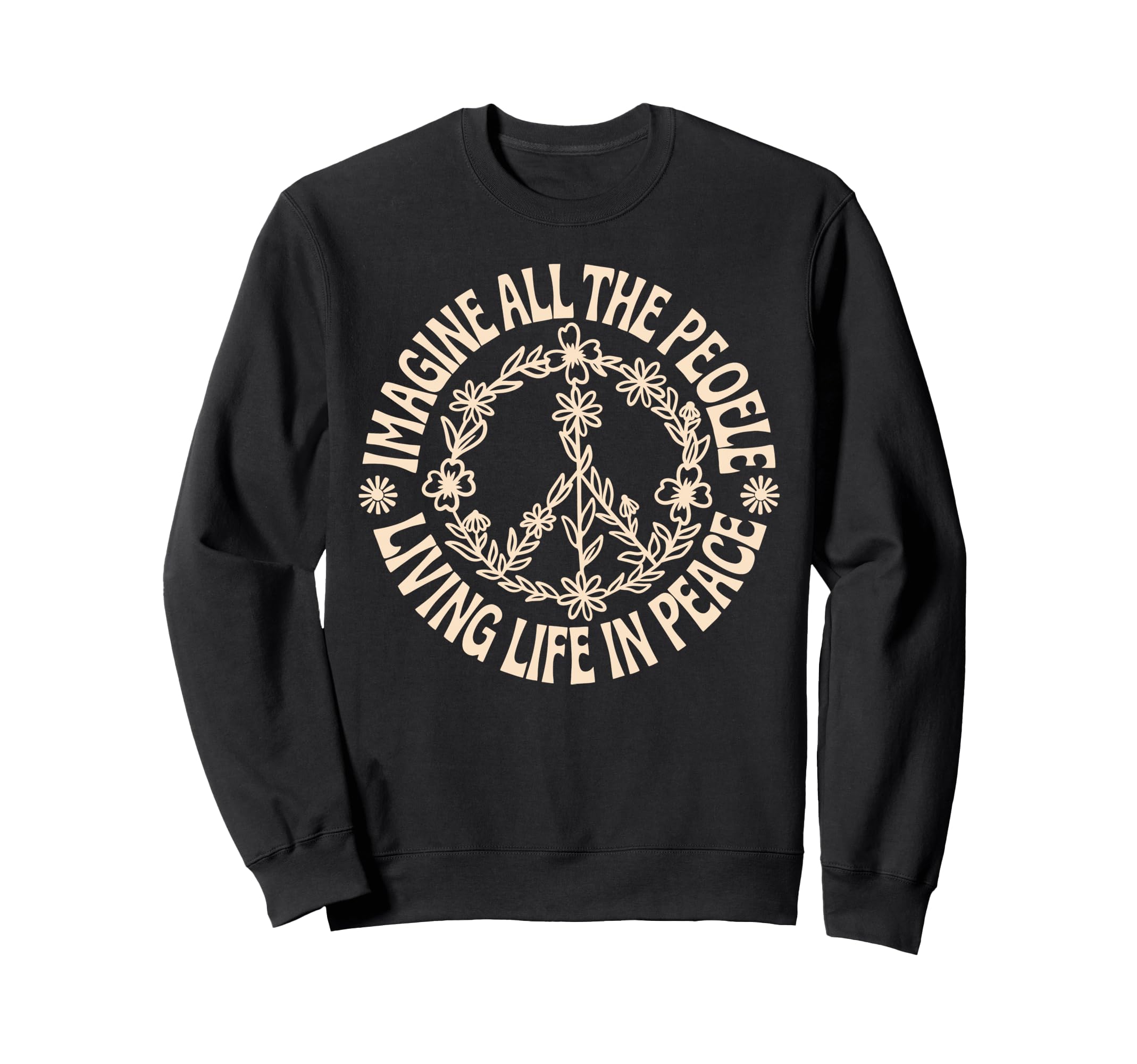 Peace Flower Imagine All Sweatshirt - Casual Everyday Wear for Adults - T-Shirt, Sweatshirt, Hoodie