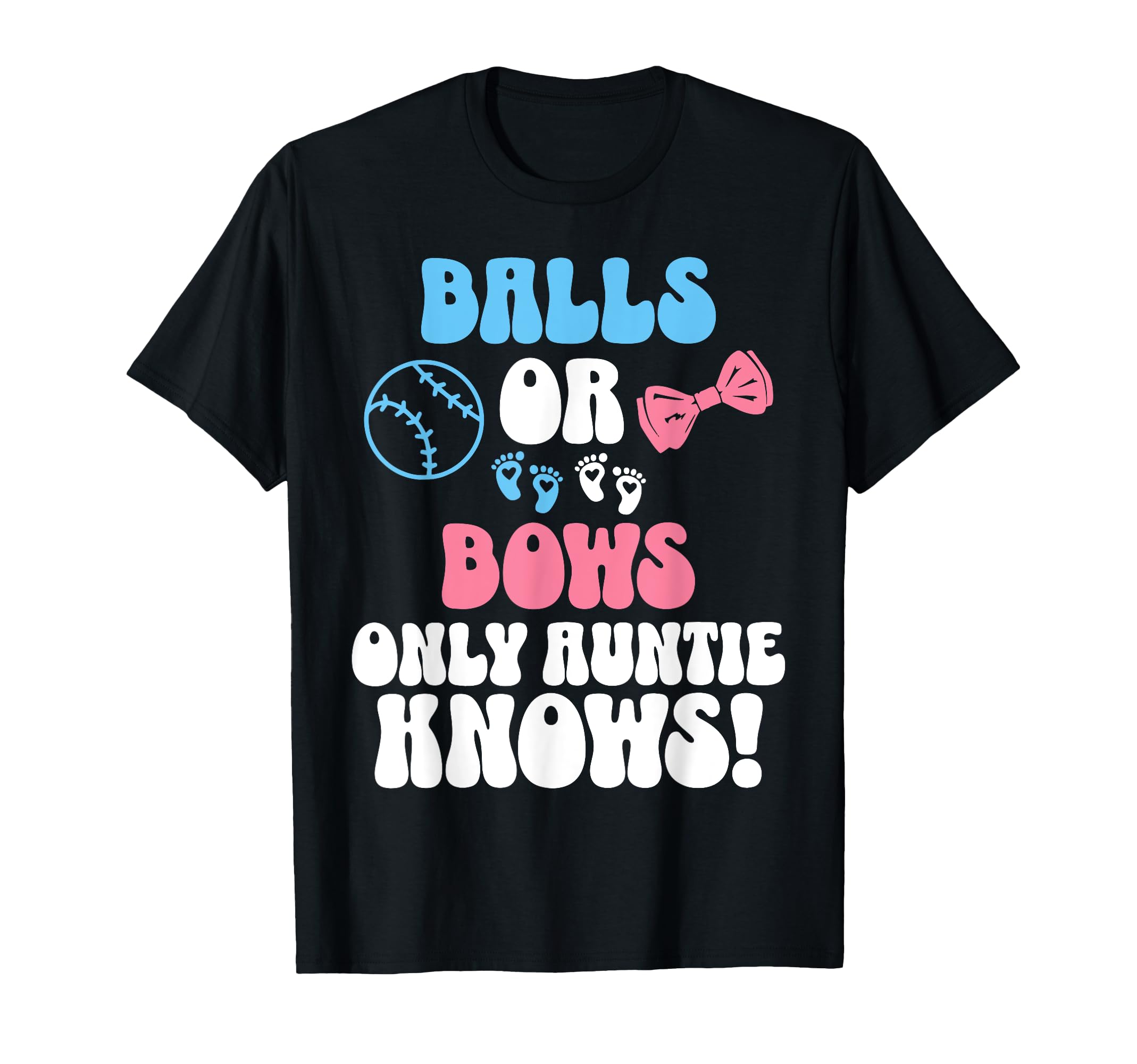 Balls Or Bows Only Auntie Knows Aunt T-Shirt - Aesthetic Graphic Men Women - T-Shirt, Sweatshirt, Hoodie
