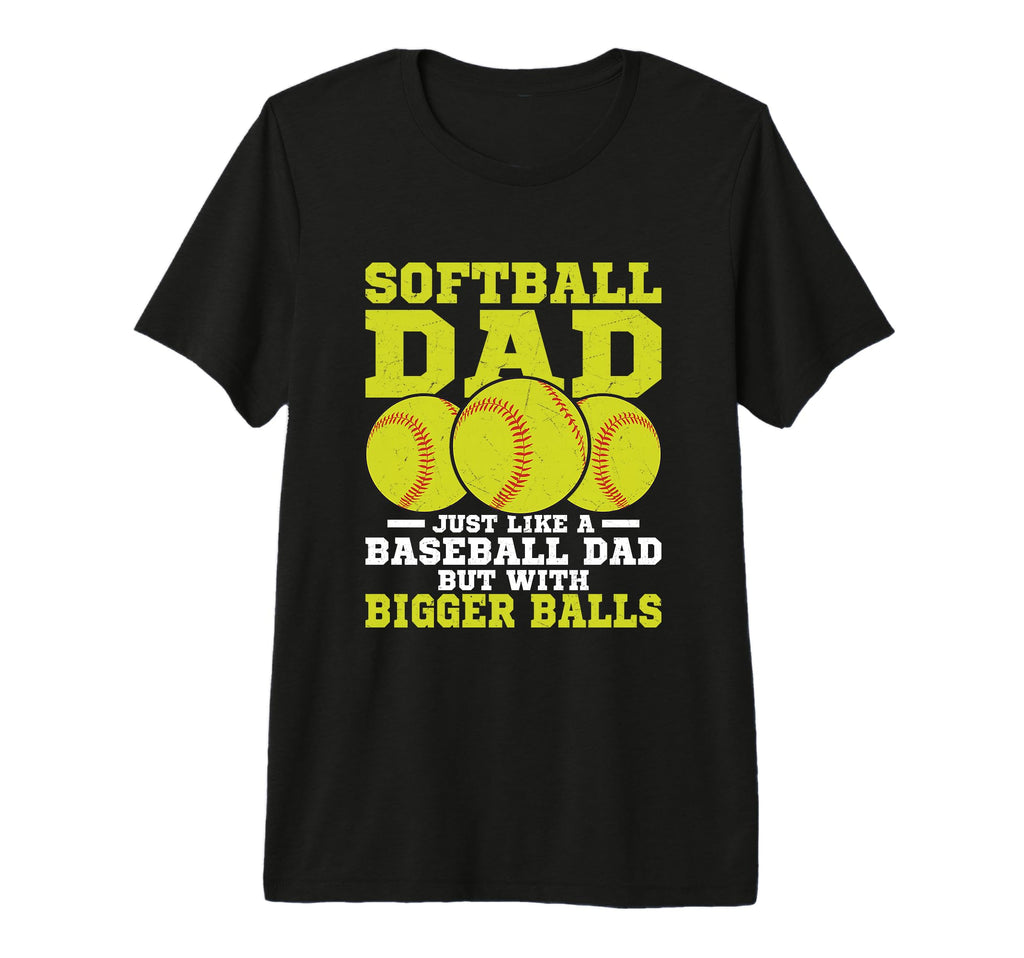 Softball Dad Just Like Baseball Dad T-Shirt - Trendy Graphic Men Women - T-Shirt, Sweatshirt, Hoodie