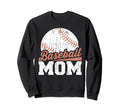 Baseball Mom Baseball Mama Sweatshirt - Casual Everyday Wear Unisex - T-Shirt, Sweatshirt, Hoodie