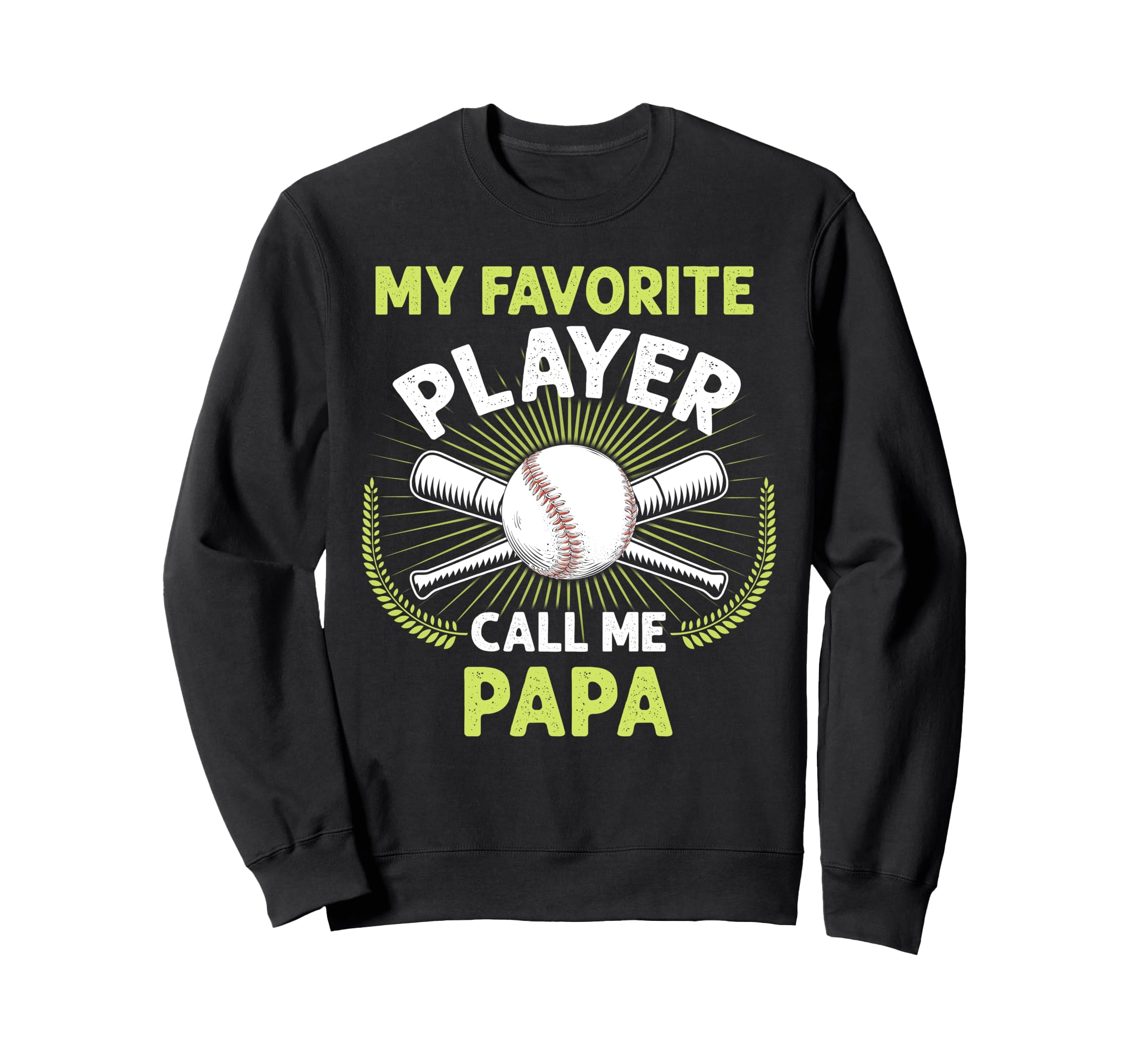 Baseball My Favorite Player Call Me Papa Sweatshirt - Graphic Print Unisex - T-Shirt, Sweatshirt, Hoodie