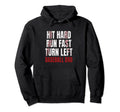 Hit Hard Run Fast Turn Left Funny Hoodie - Streetwear Style Unisex - T-Shirt, Sweatshirt, Hoodie