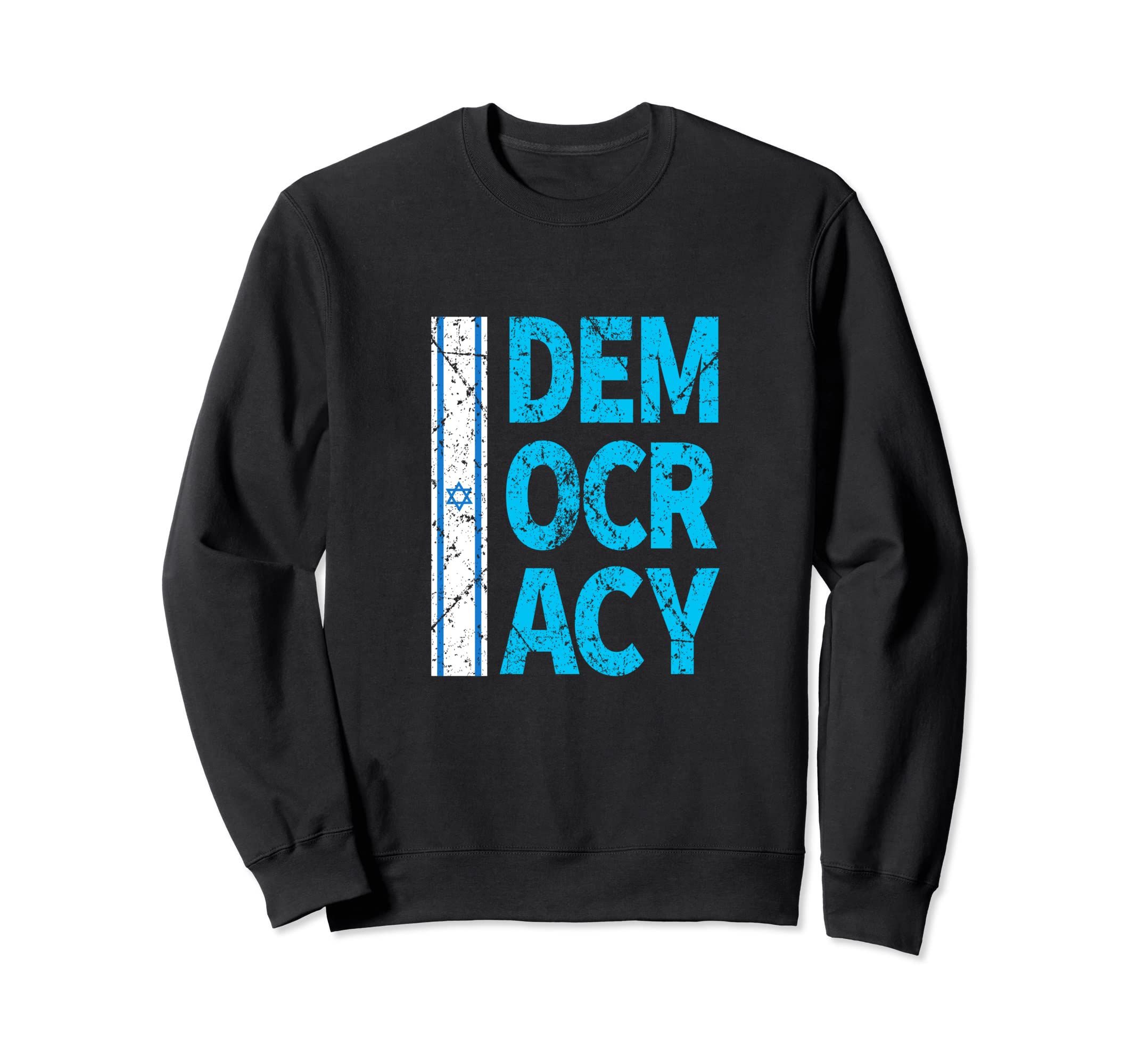 Democracy Israel Flag Democracy Sweatshirt - Aesthetic Graphic Unisex - T-Shirt, Sweatshirt, Hoodie