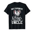 My Favorite Baseball Player Calls Me Uncle T-Shirt - Novelty Apparel Unisex - T-Shirt, Sweatshirt, Hoodie