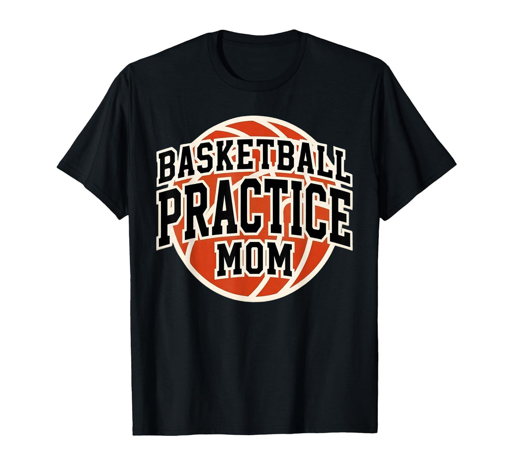 Basketball Practice Mom Game Day Team T-Shirt - Trendy Graphic for Adults - T-Shirt, Sweatshirt, Hoodie