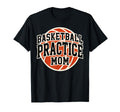 Basketball Practice Mom Game Day Team T-Shirt - Trendy Graphic for Adults - T-Shirt, Sweatshirt, Hoodie