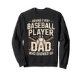 Behind Every Baseball Player Is Sweatshirt - Minimalist Print Men Women - T-Shirt, Sweatshirt, Hoodie