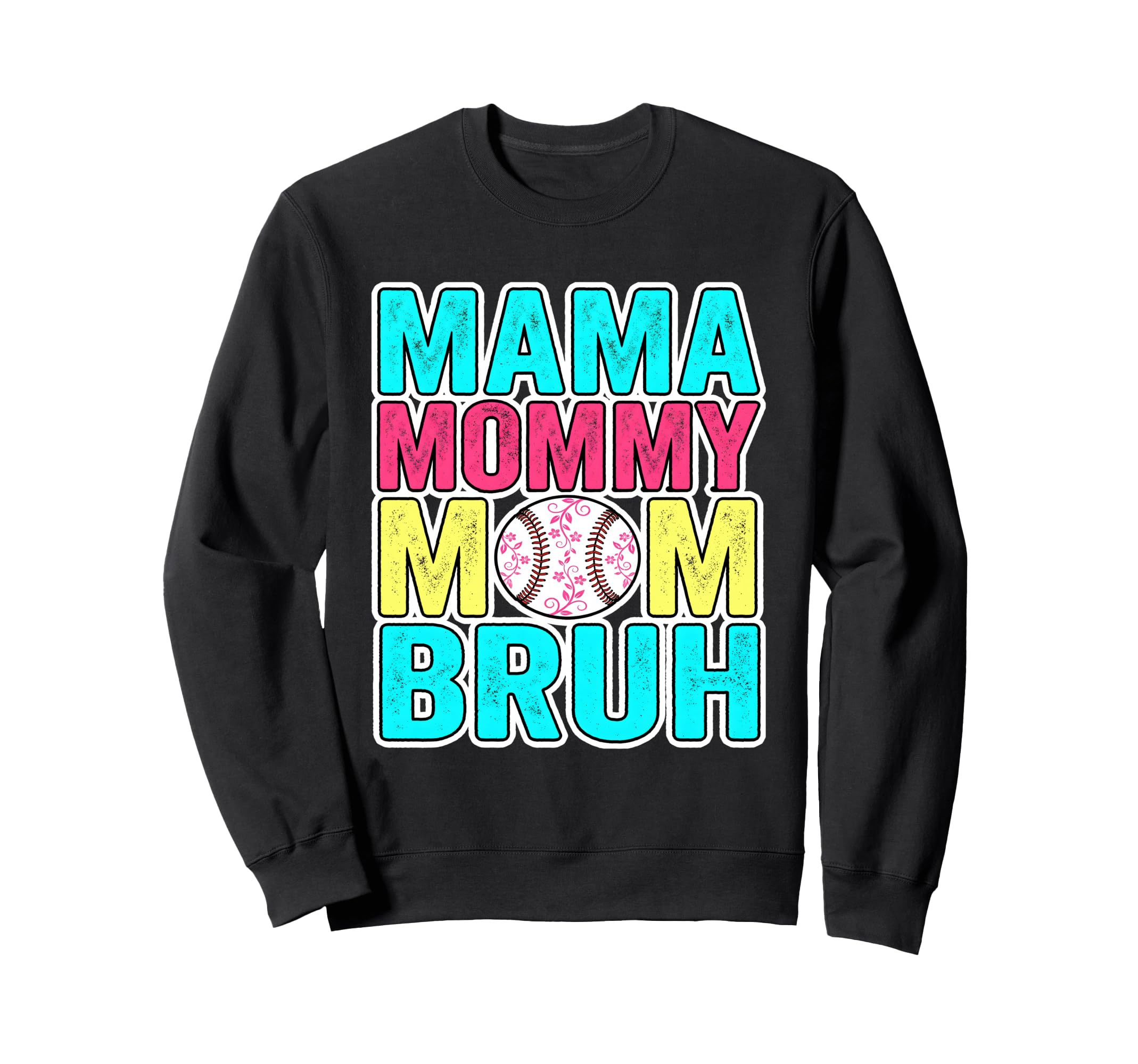 Mama Mommy Mom Bruh Baseball Funny Sweatshirt - Graphic Print for Adults - T-Shirt, Sweatshirt, Hoodie