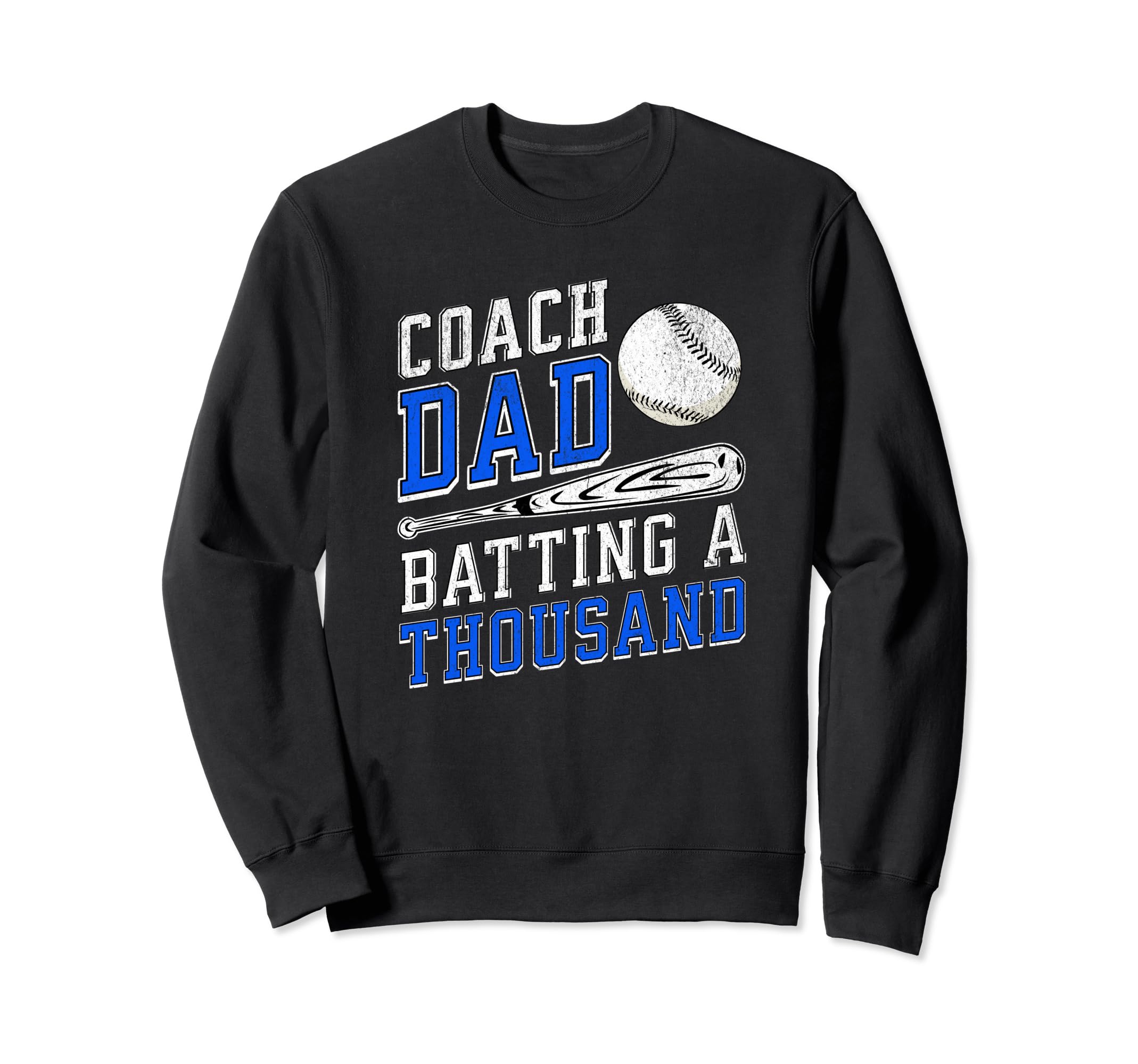 Coach Dad Batting Thousand Fun Sweatshirt - Unique Graphic Men Women - T-Shirt, Sweatshirt, Hoodie