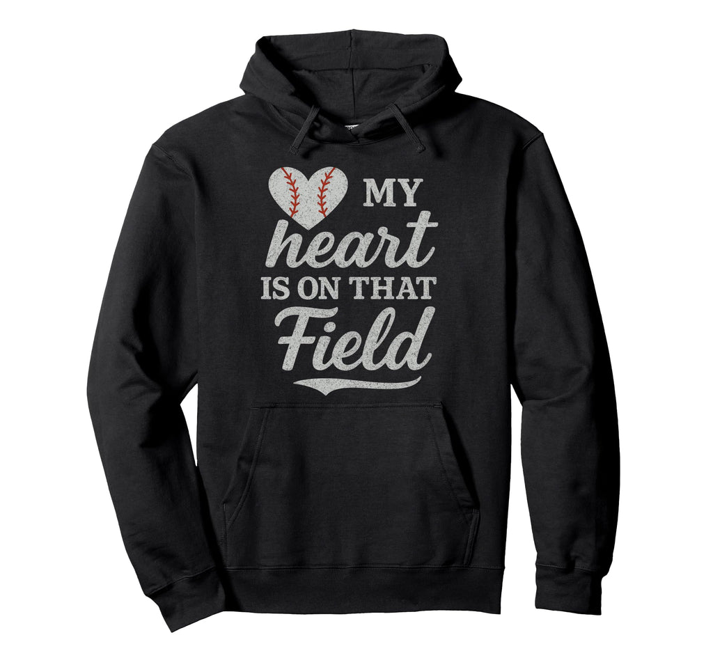 My Heart Is That Field Baseball Softball Hoodie - Streetwear Style Unisex - T-Shirt, Sweatshirt, Hoodie