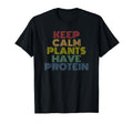 Keep Calm Plants Have Protein 70S T-Shirt - Casual Everyday Wear for Adults - T-Shirt, Sweatshirt, Hoodie