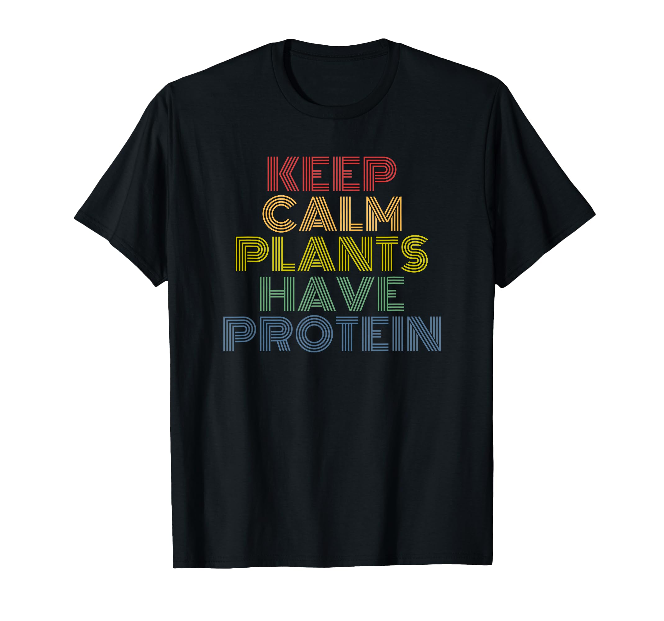 Keep Calm Plants Have Protein 70S T-Shirt - Casual Everyday Wear for Adults - T-Shirt, Sweatshirt, Hoodie