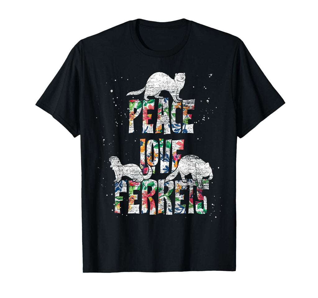 Peace Love Ferrets T-Shirt - Fun Novelty Design Unisex - T-Shirt, Sweatshirt, Hoodie