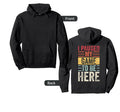 I Paused My Game To Be Here Funny Video Hoodie - Novelty Apparel Men Women - T-Shirt, Sweatshirt, Hoodie
