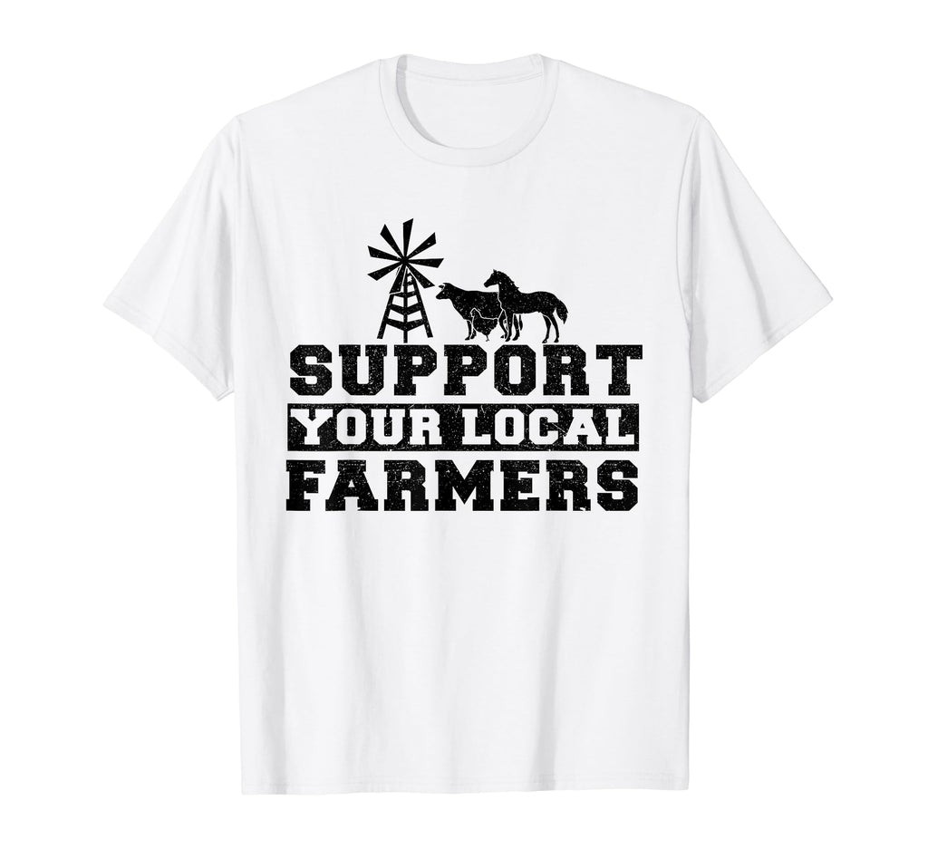 Support Your Local Farmers I Farming T-Shirt - Minimalist Print Men Women - T-Shirt, Sweatshirt, Hoodie