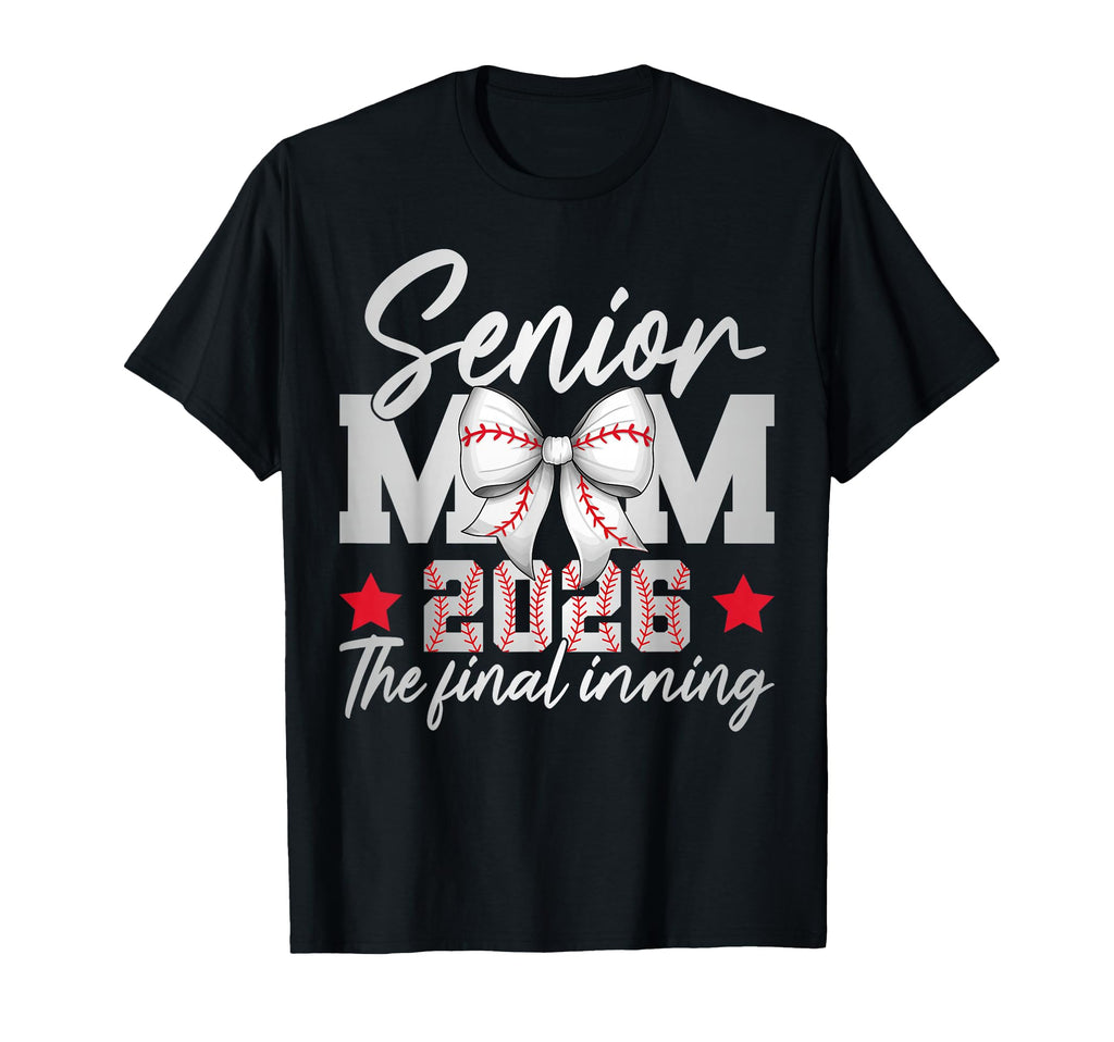 Baseball Senior Mom 2026 Final T-Shirt - Casual Everyday Wear Unisex - T-Shirt, Sweatshirt, Hoodie