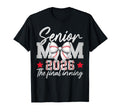 Baseball Senior Mom 2026 Final T-Shirt - Casual Everyday Wear Unisex - T-Shirt, Sweatshirt, Hoodie