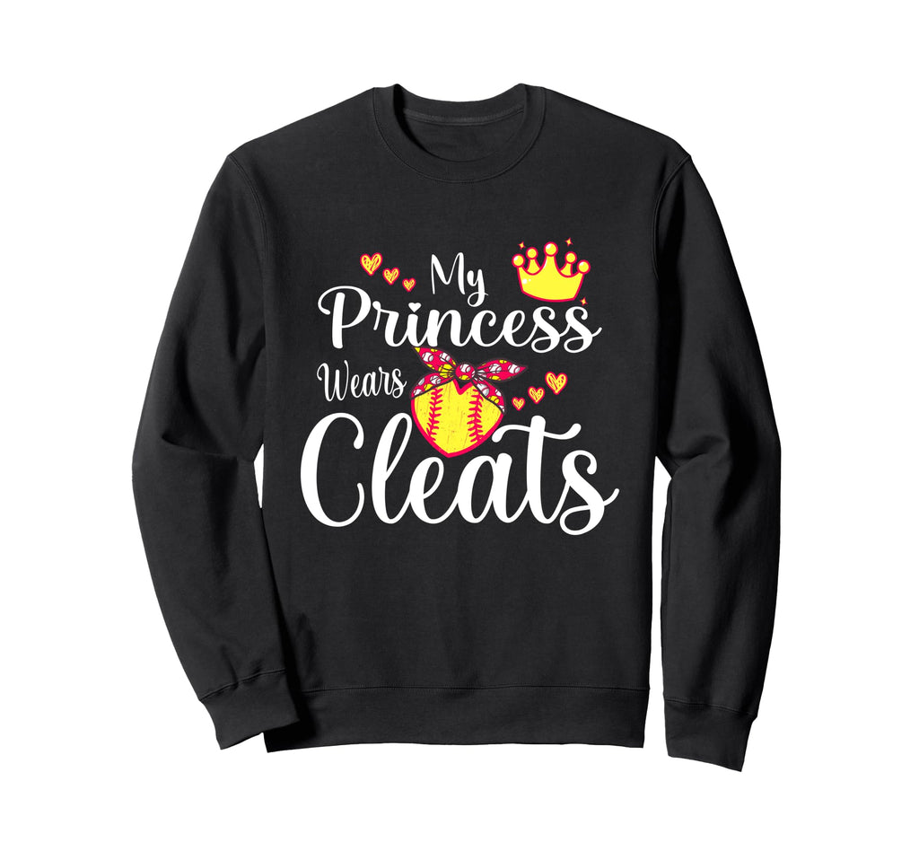 My Princess Wears Cleats Funny Sweatshirt - Fun Novelty Design Men Women - T-Shirt, Sweatshirt, Hoodie