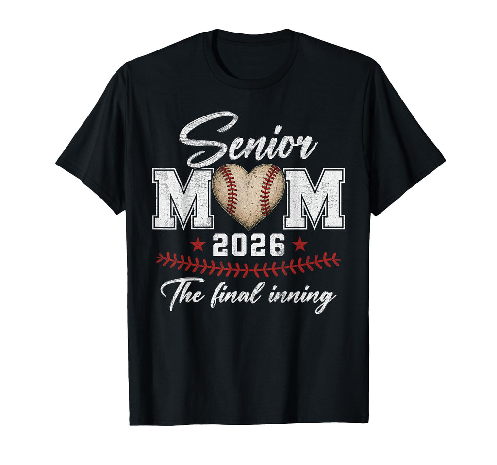 Baseball Senior Mom 2026 Final Inning T-Shirt - Trendy Graphic Unisex - T-Shirt, Sweatshirt, Hoodie