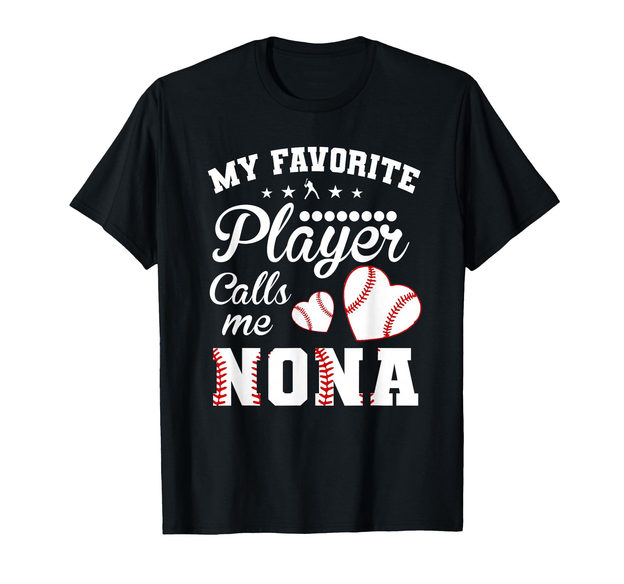 My Favorite Baseball Player Calls Me Nona T-Shirt - Trendy Graphic Unisex - T-Shirt, Sweatshirt, Hoodie