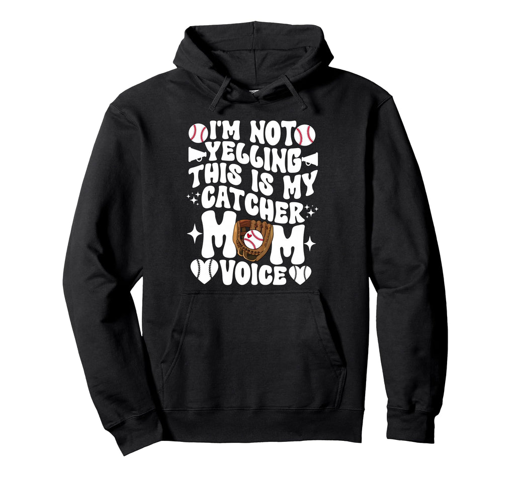 Catcher Mom Voice Baseball Catcher Mom Hoodie - Novelty Apparel for Adults - T-Shirt, Sweatshirt, Hoodie