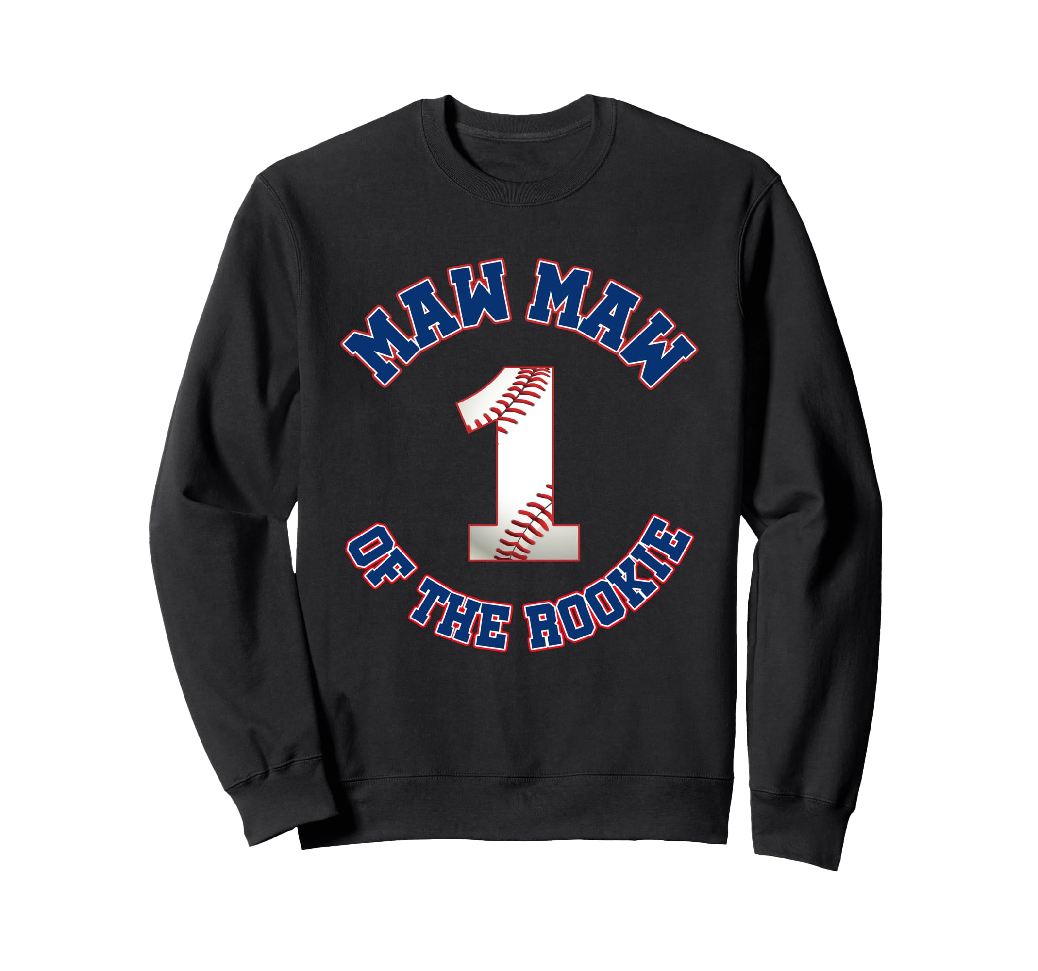 Maw Maw Rookie 1St Birthday Sweatshirt - Streetwear Style for Adults - T-Shirt, Sweatshirt, Hoodie