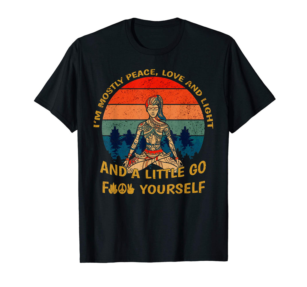 Im Mostly Peace Love And Light T-Shirt - Fun Novelty Design for Adults - T-Shirt, Sweatshirt, Hoodie