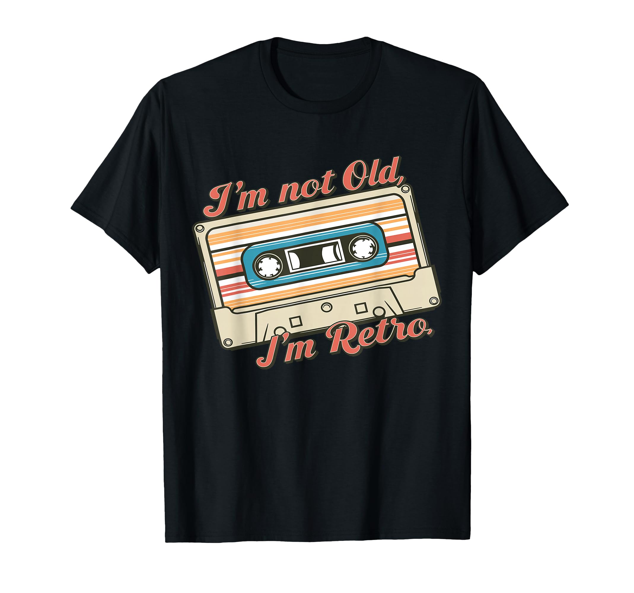 Funny 80S 90S Cassette Tape Im Not Old T-Shirt - Fun Novelty Design Unisex - T-Shirt, Sweatshirt, Hoodie