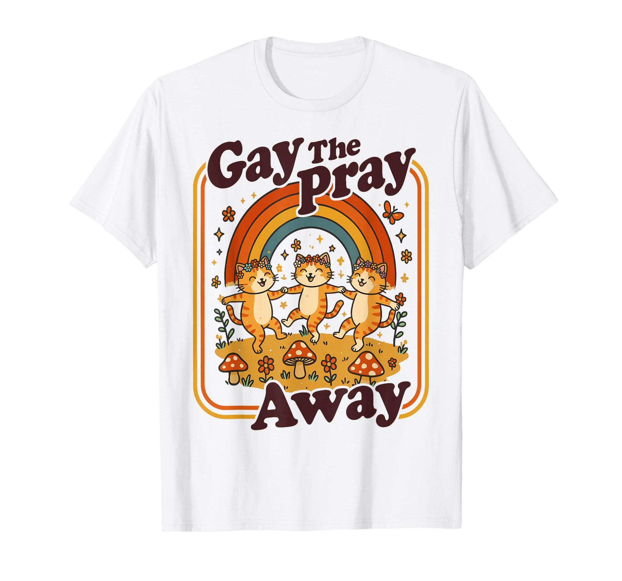 Gay Pray Away Funny Queer Cats Rainbow T-Shirt - Trendy Graphic for Adults - T-Shirt, Sweatshirt, Hoodie