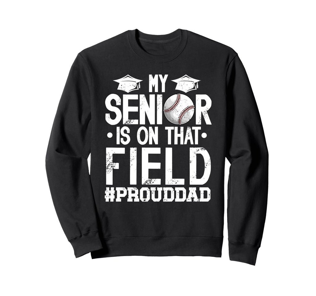 Proud Baseball Senior Dad Sweatshirt - Custom Art Print for Adults - T-Shirt, Sweatshirt, Hoodie