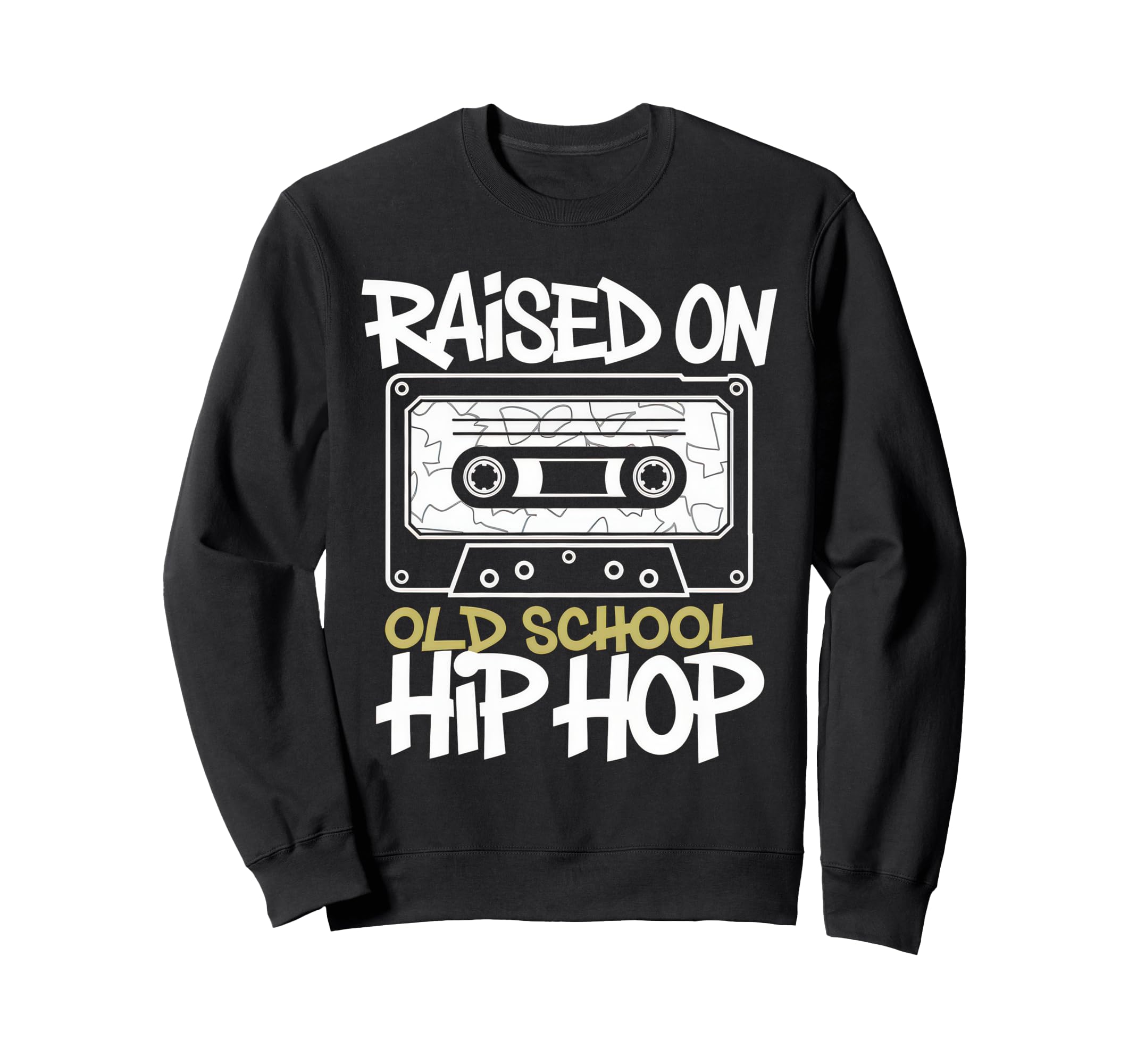 Raised Old School Hip Hop Sweatshirt - Fun Novelty Design for Adults - T-Shirt, Sweatshirt, Hoodie