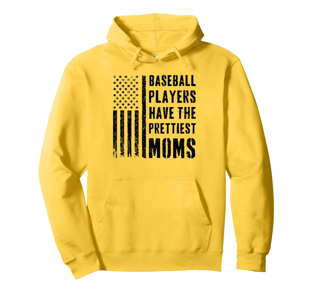 Baseball Players Have Prettiest Moms Hoodie - Custom Art Print Men Women - T-Shirt, Sweatshirt, Hoodie