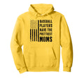 Baseball Players Have Prettiest Moms Hoodie - Custom Art Print Men Women - T-Shirt, Sweatshirt, Hoodie