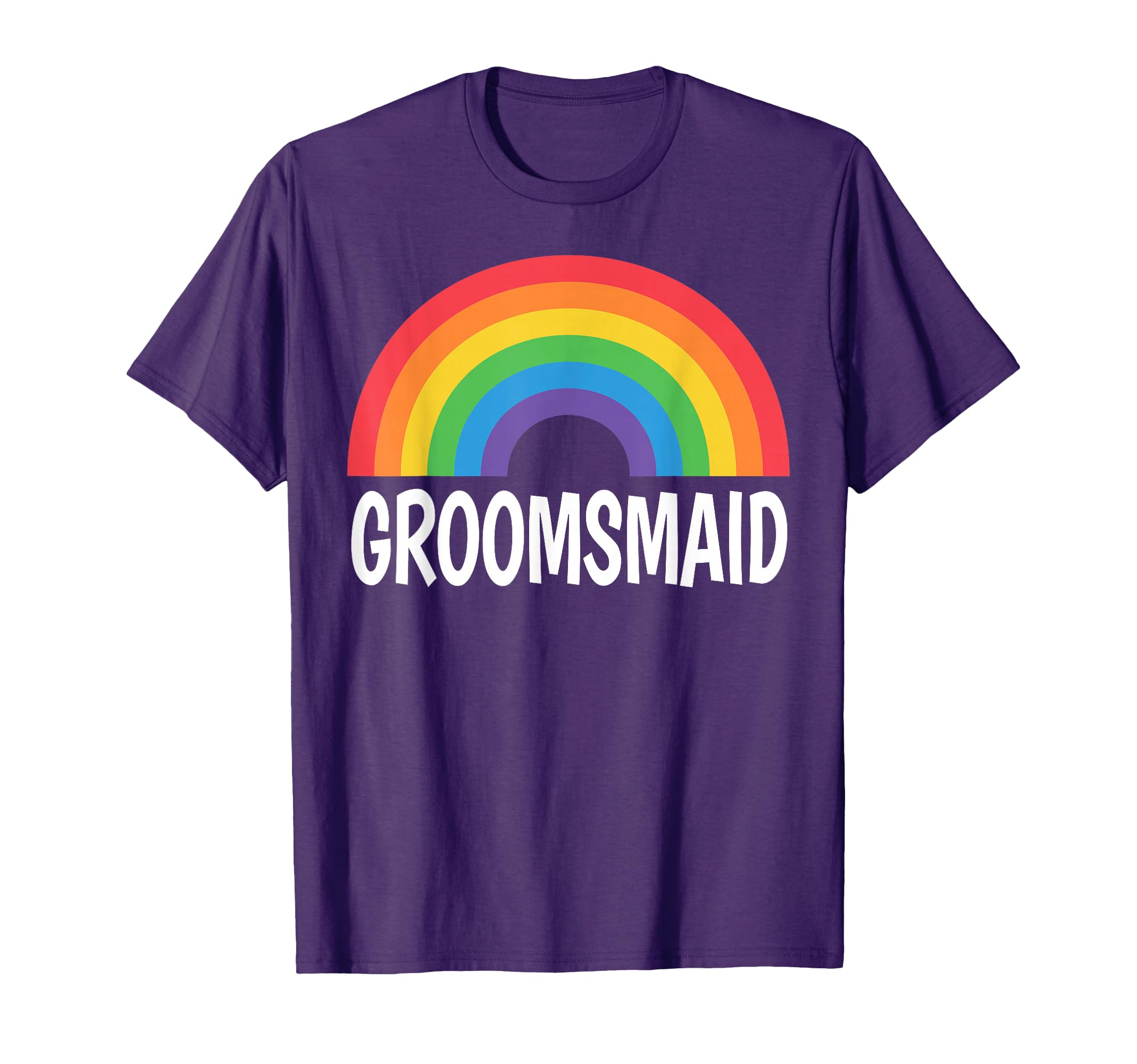 Rainbow Groomsmaid Lgbtq Rainbow Pride T-Shirt - Streetwear Style Unisex - T-Shirt, Sweatshirt, Hoodie