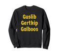 Guslib Gertkip Galboos Funny Y2K Sweatshirt - Casual Everyday Wear Unisex - T-Shirt, Sweatshirt, Hoodie