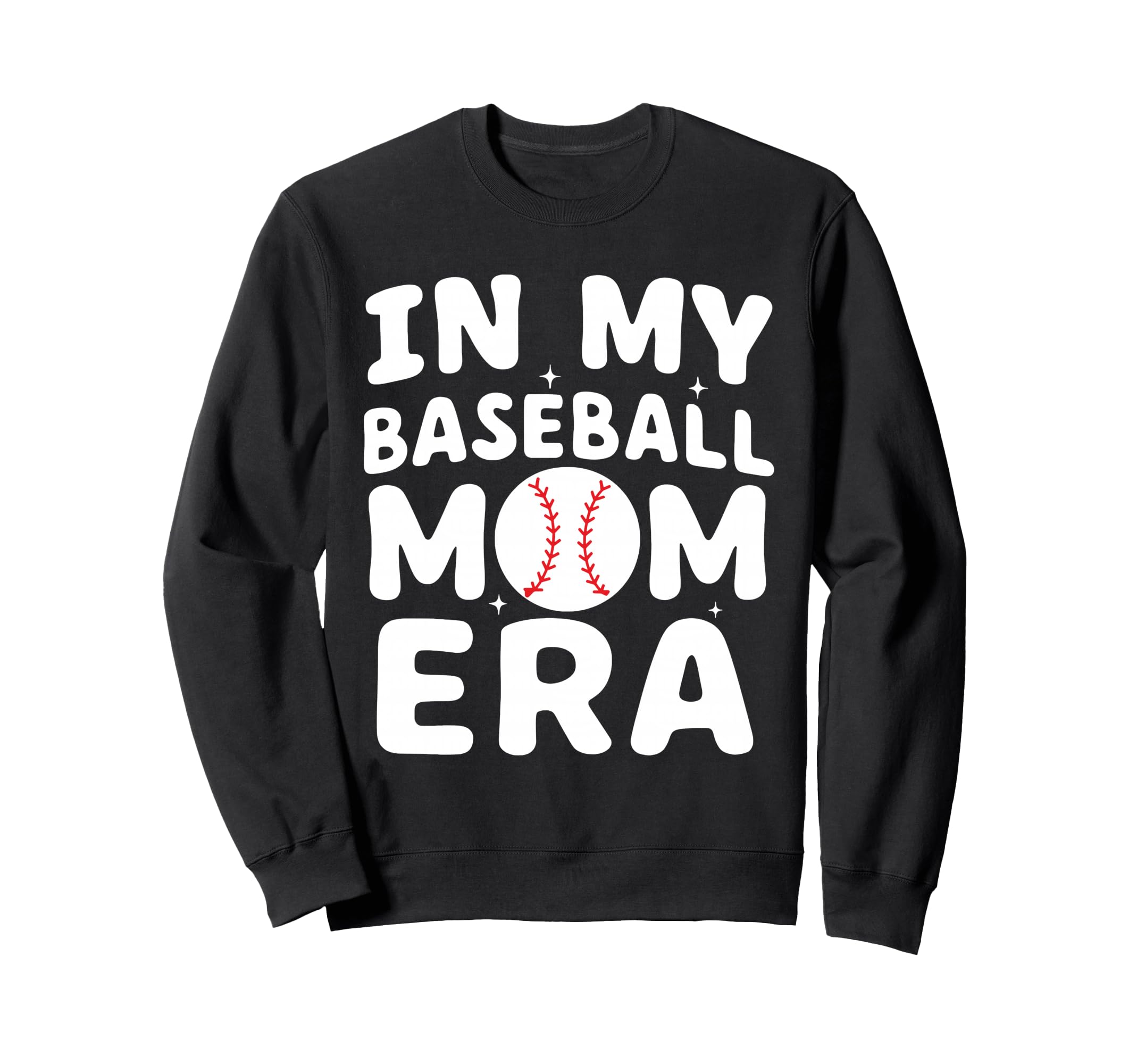 My Baseball Mom Era Sweatshirt - Novelty Apparel Men Women - T-Shirt, Sweatshirt, Hoodie