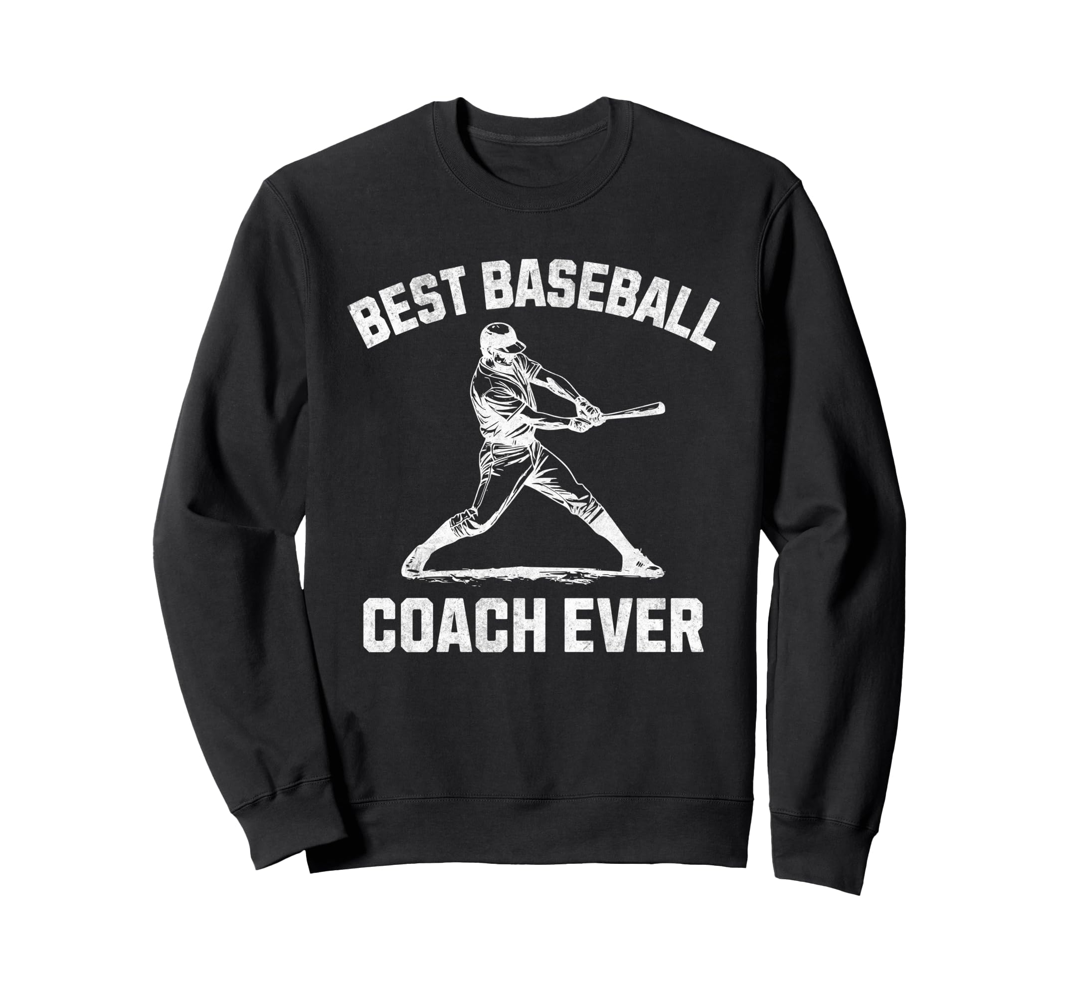 Best Baseball Coach Dad Baseball Sweatshirt - Fun Novelty Design Men Women - T-Shirt, Sweatshirt, Hoodie