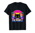 Ew Cat Misanthrope Introvert Synthwave 80S T-Shirt - Unique Graphic Unisex - T-Shirt, Sweatshirt, Hoodie