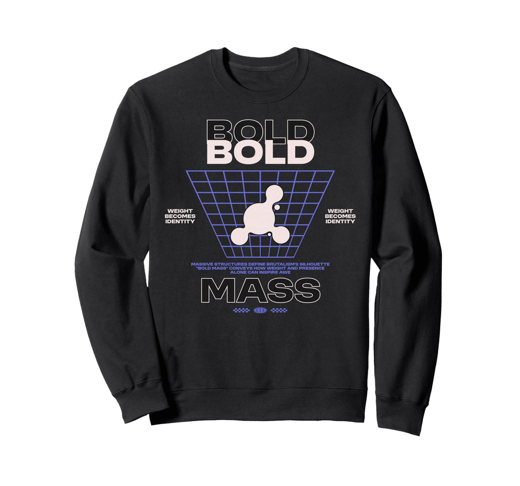 Bold Mass Y2K Streetwear Sweatshirt - Casual Everyday Wear Men Women - T-Shirt, Sweatshirt, Hoodie