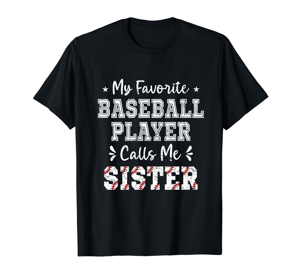 Baseball Sister My Favorite Baseball T-Shirt - Unique Graphic Unisex - T-Shirt, Sweatshirt, Hoodie