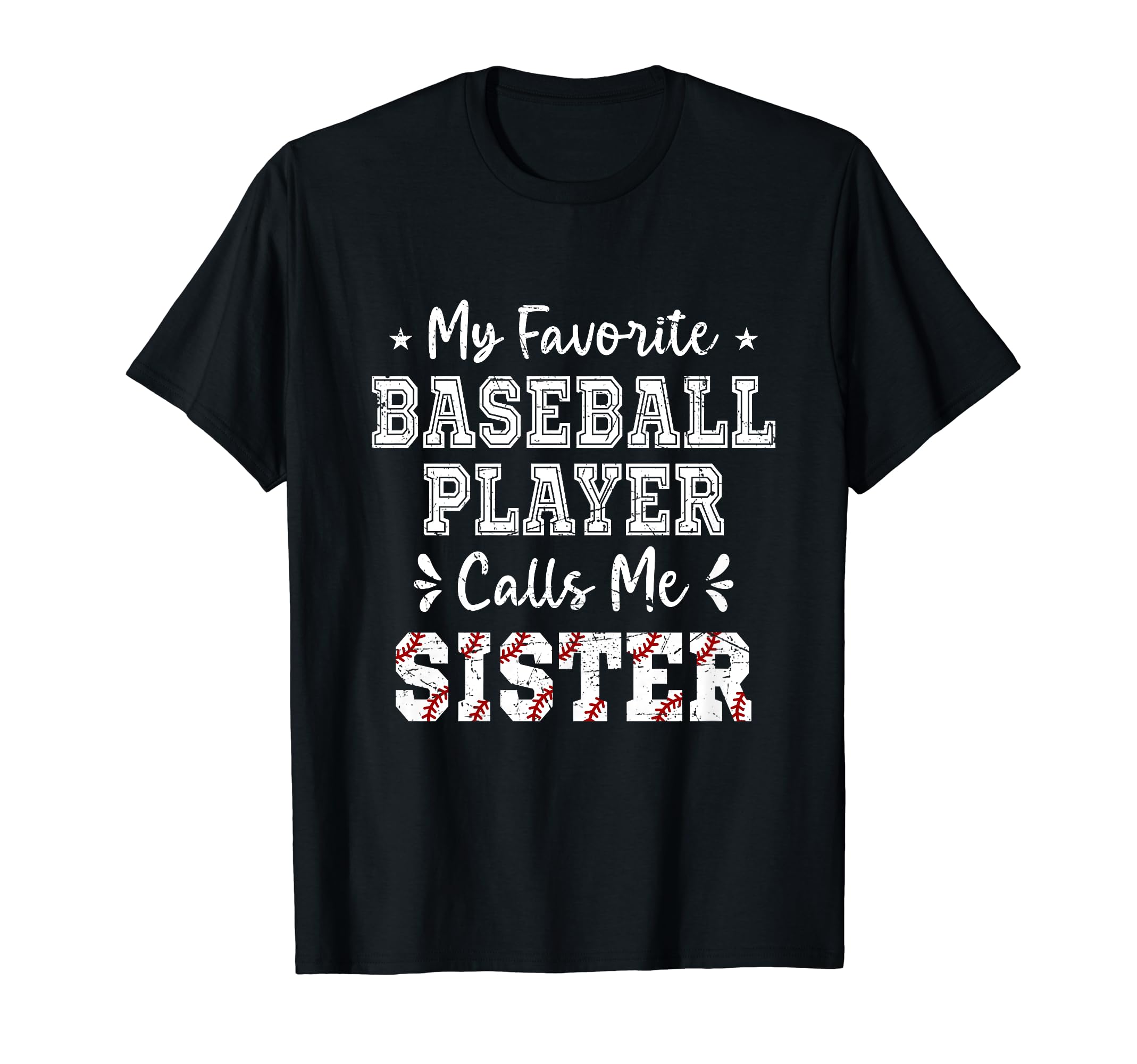 Baseball Sister My Favorite Baseball T-Shirt - Unique Graphic Unisex - T-Shirt, Sweatshirt, Hoodie