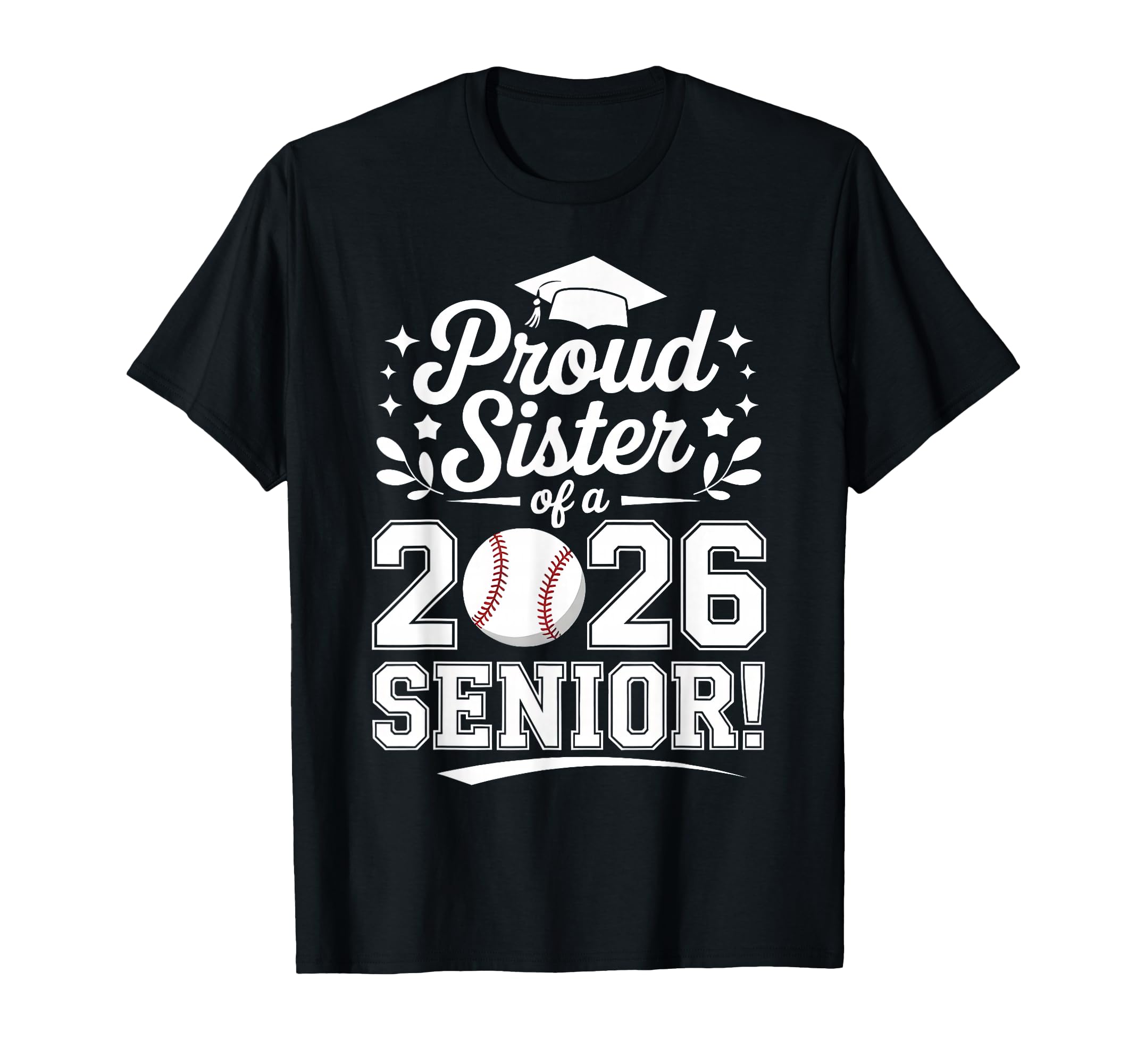 Proud Sister 2026 Senior Baseball T-Shirt - Custom Art Print for Adults - T-Shirt, Sweatshirt, Hoodie