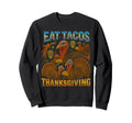 Eat Tacos Thanksgiving 90S 2000S Sweatshirt - Unique Graphic for Adults - T-Shirt, Sweatshirt, Hoodie