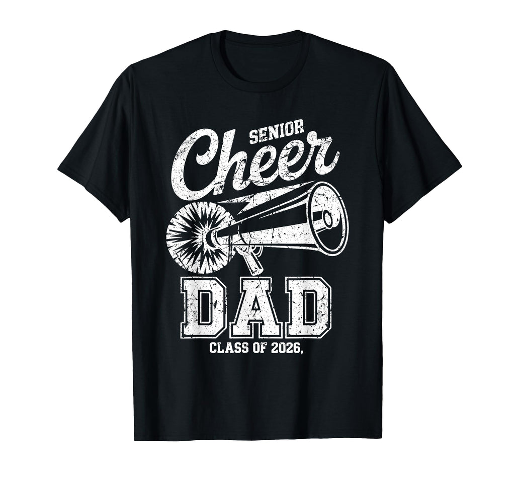 Senior Cheer Dad Class 2026 T-Shirt - Casual Everyday Wear for Adults - T-Shirt, Sweatshirt, Hoodie